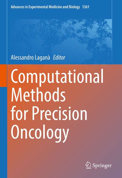 Book cover of Computational Methods for Precision Oncology (1st ed. 2022) (Advances in Experimental Medicine and Biology #1361)