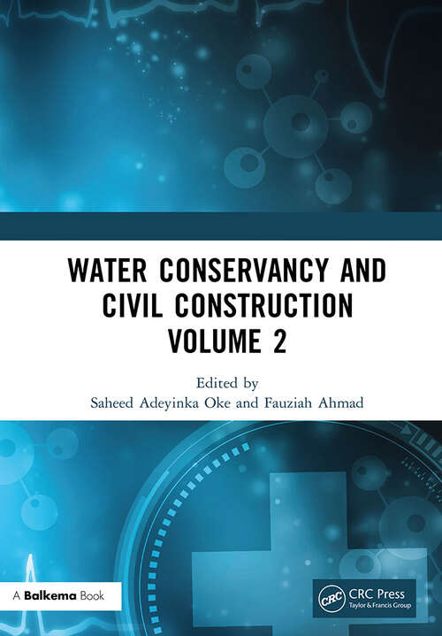 Book cover of Water Conservancy and Civil Construction Volume 2: Proceedings of the 4th International Conference on Hydraulic, Civil and Construction Engineering (HCCE 2022), Harbin, China, 16-18 December 2022