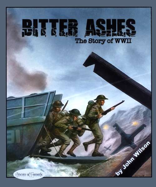 Book cover of Bitter Ashes: The Story of WW II