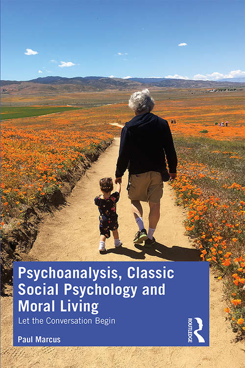 Book cover of Psychoanalysis, Classic Social Psychology and Moral Living: Let the Conversation Begin
