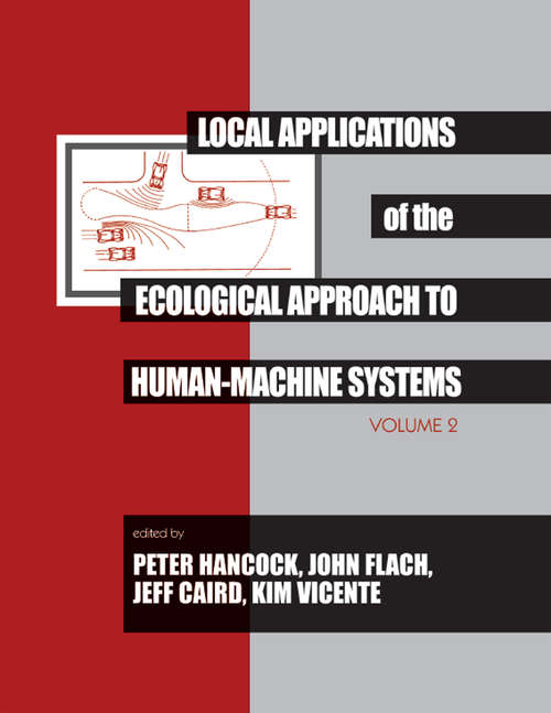 Book cover of Local Applications of the Ecological Approach To Human-Machine Systems (Resources for Ecological Psychology Series)