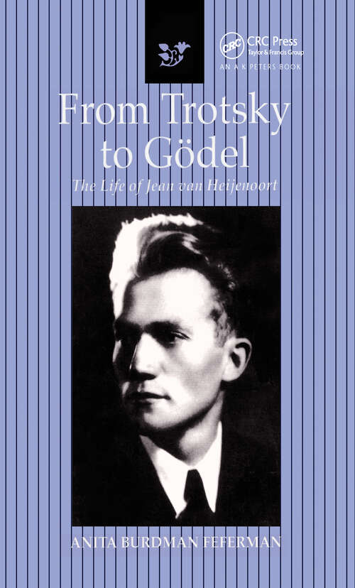 Book cover of From Trotsky to Gödel: The Life of Jean van Heijenoort