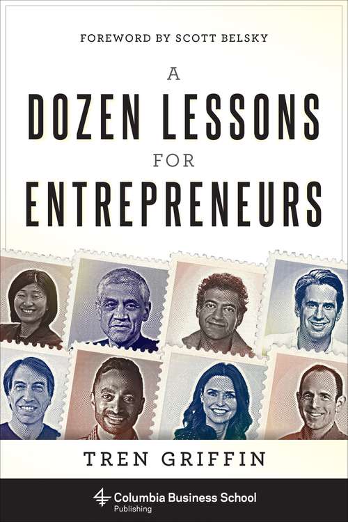 Book cover of A Dozen Lessons for Entrepreneurs (Columbia Business School Publishing Ser.)