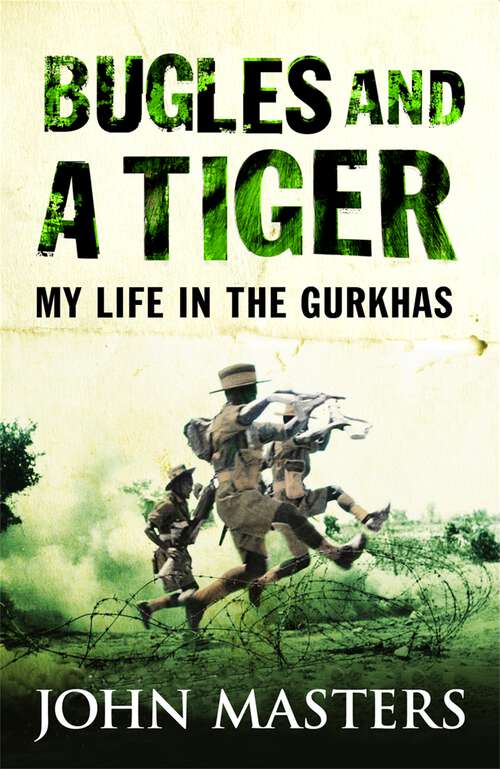 Book cover of Bugles and a Tiger: My life in the Gurkhas (W&N Military)