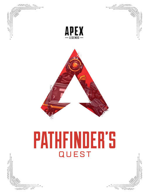 Book cover of Apex Legends: Pathfinder's Quest (Lore Book)
