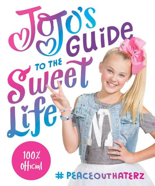 Book cover of Jojo's Guide To The Sweet Life: #peaceouthaterz