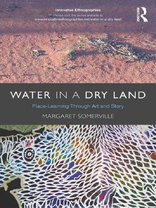 Book cover of Water in a Dry Land: Place-Learning Through Art and Story