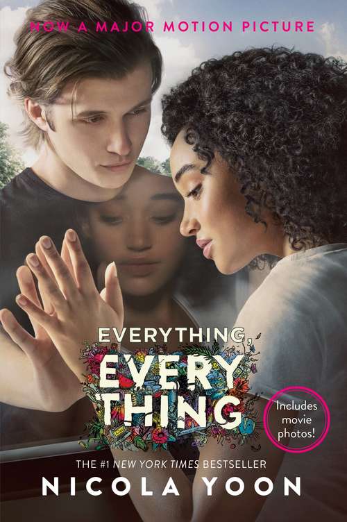 Book cover of Everything, Everything Movie Tie-in Edition