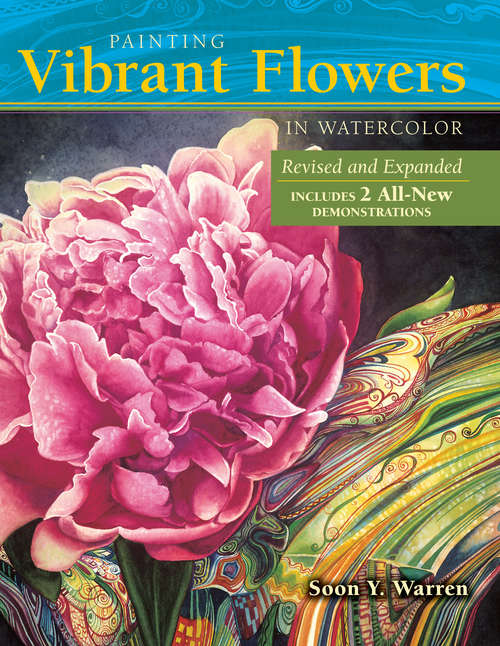 Book cover of Painting Vibrant Flowers in Watercolor: Revised & Expanded