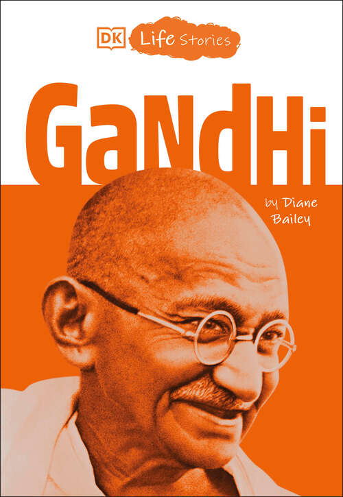Book cover of DK Life Stories: Gandhi (DK Life Stories)