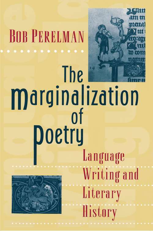 Book cover of The Marginalization of Poetry: Language Writing and Literary History