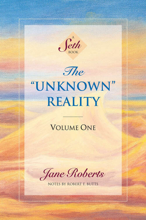 Book cover of The Unknown Reality, Vol 1 (A Seth Book)