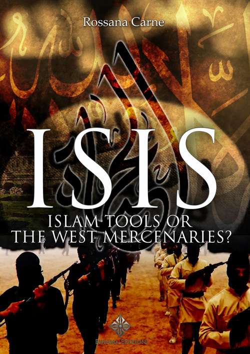 Book cover of Isis: Islam Tools or The West Mercenaries