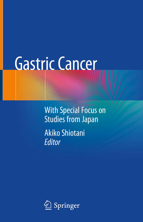Book cover of Gastric Cancer: With Special Focus On Studies From Japan