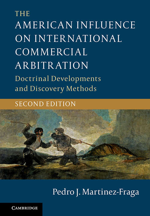 Book cover of The American Influence on International Commercial Arbitration: Doctrinal Developments and Discovery Methods (2)