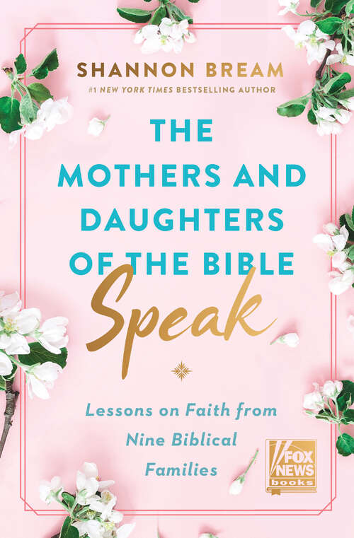 Book cover of The Mothers and Daughters of the Bible Speak: Lessons on Faith from Nine Biblical Families