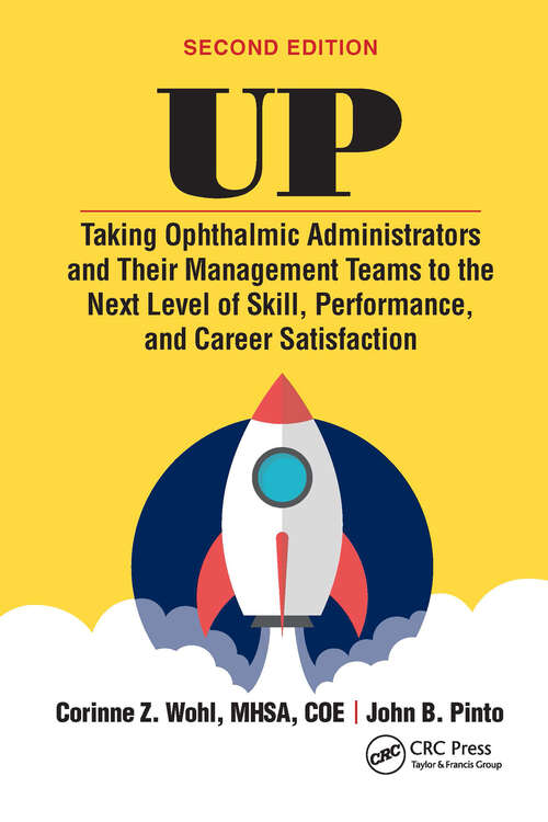 Book cover of UP: Taking Ophthalmic Administrators and Their Management Teams to the Next Level of Skill, Performance and Career Satisfaction