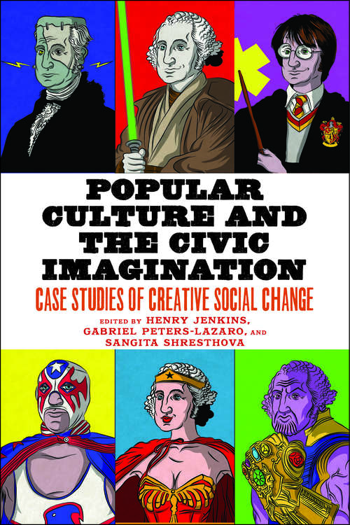 Book cover of Popular Culture and the Civic Imagination: Case Studies of Creative Social Change