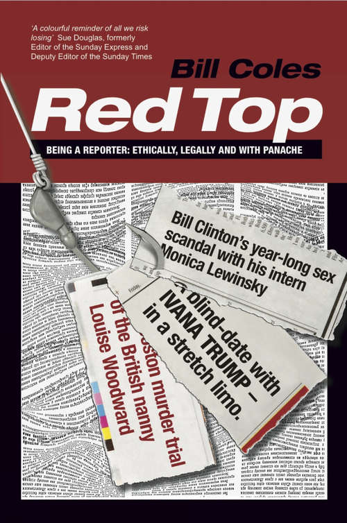 Book cover of Red Top: Being a Reporter - Ethically, Legally and with Panache