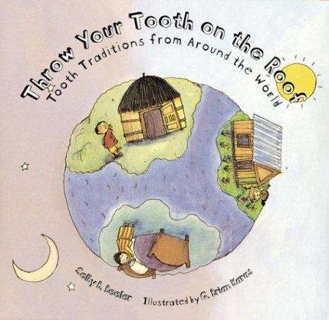 Book cover of Throw Your Tooth On The Roof: Tooth Traditions From Around The World (Fountas & Pinnell LLI Blue)