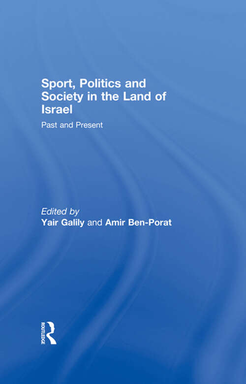 Book cover of Sport, Politics and Society in the Land of Israel: Past and Present