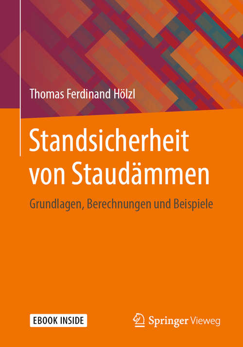 Book cover of Standsicherheit von Staudämmen: Grundlagen, Berechnungen und Beispiele (1. Aufl. 2020)