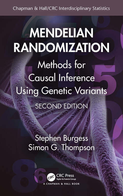 Book cover of Mendelian Randomization: Methods for Causal Inference Using Genetic Variants (2) (Chapman & Hall/CRC Interdisciplinary Statistics)