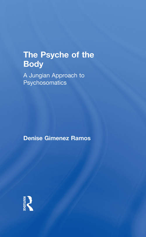 Book cover of The Psyche of the Body: A Jungian Approach to Psychosomatics