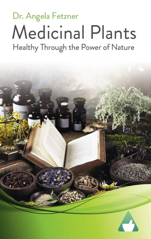 Book cover of Medicinal Plants: Healthy Through the Power of Nature