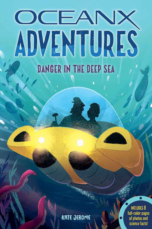 Book cover of Danger in the Deep Sea (OceanX Adventures)