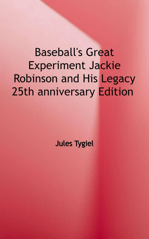 Book cover of Baseball's Great Experiment: Jackie Robinson and His Legacy (25th Anniversary Edition)