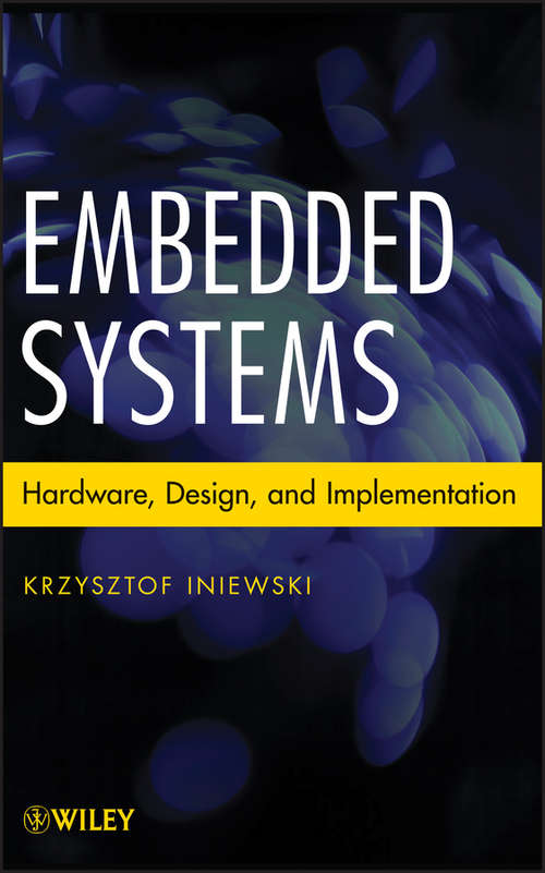 Book cover of Embedded Systems: Hardware, Design and Implementation (Devices, Circuits, And Systems Ser. #18)