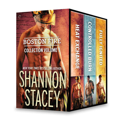 Book cover of Boston Fire Collection Volume 1: Heat Exchange\Controlled Burn\Fully Ignited (Boston Fire)