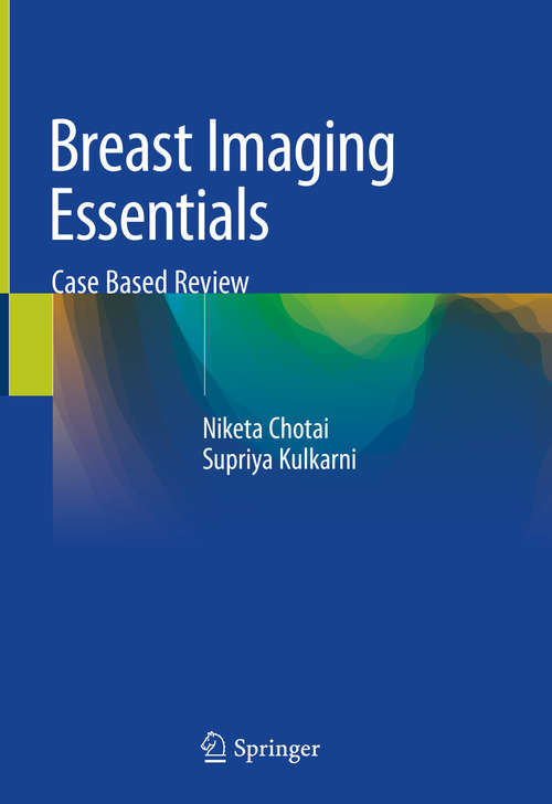 Book cover of Breast Imaging Essentials: Case Based Review (1st ed. 2020)