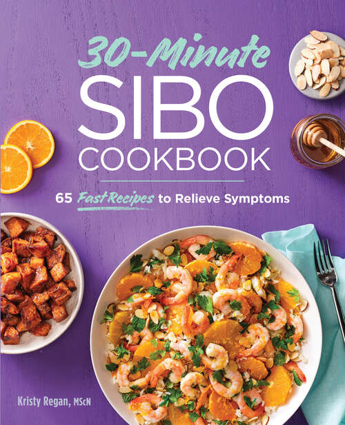 Book cover of 30-Minute SIBO Cookbook: 65 Fast Recipes to Relieve Symptoms