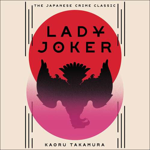 Book cover of Lady Joker: The Million Copy Bestselling 'Masterpiece of Japanese Crime Fiction'