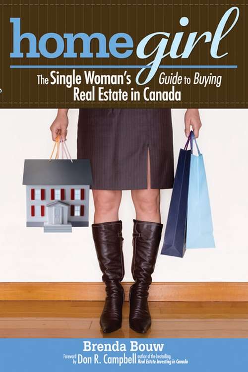 Book cover of Home Girl: The Single Woman's Guide to Buying Real Estate in Canada