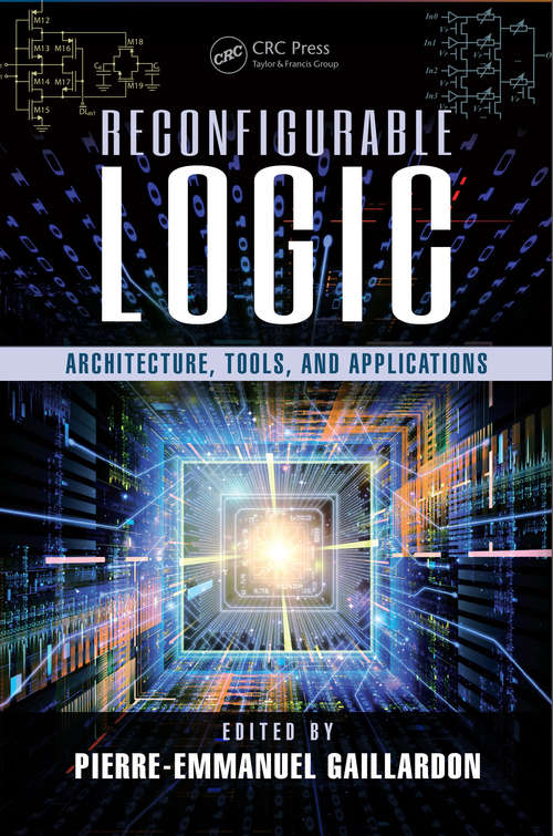 Book cover of Reconfigurable Logic: Architecture, Tools, and Applications (Devices, Circuits, and Systems)