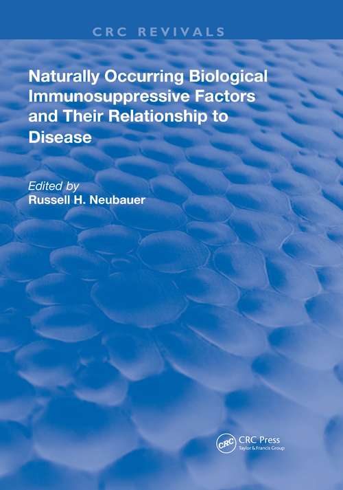 Book cover of Naturally Occuring Biological Immunosuppressive Factors and Their Relationship to Disease (Routledge Revivals)