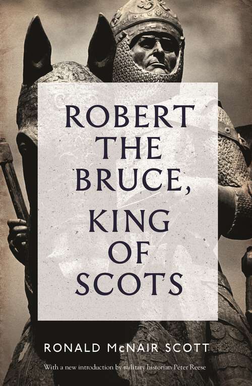 Book cover of Robert the Bruce, King of Scots: King of Scots