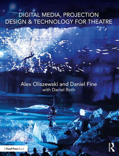 Book cover of Digital Media, Projection Design, and Technology for Theatre