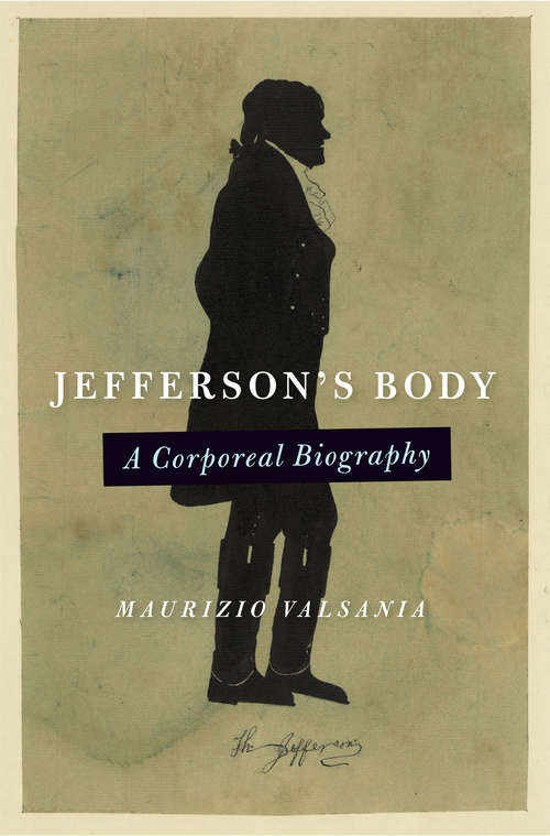 Book cover of Jefferson's Body: A Corporeal Biography (Jeffersonian America)