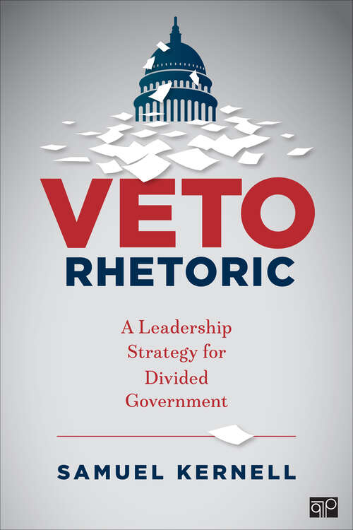 Book cover of Veto Rhetoric: A Leadership Strategy for Divided Government (First Edition)