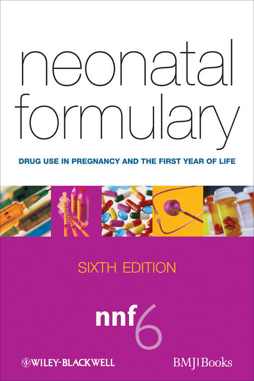 Book cover of Neonatal Formulary: Drug Use in Pregnancy and the First Year of Life (6)