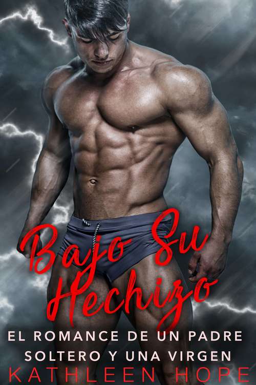 Book cover of Bajo Su Hechizo: El Romance de un Padre Soltero y una Virgen