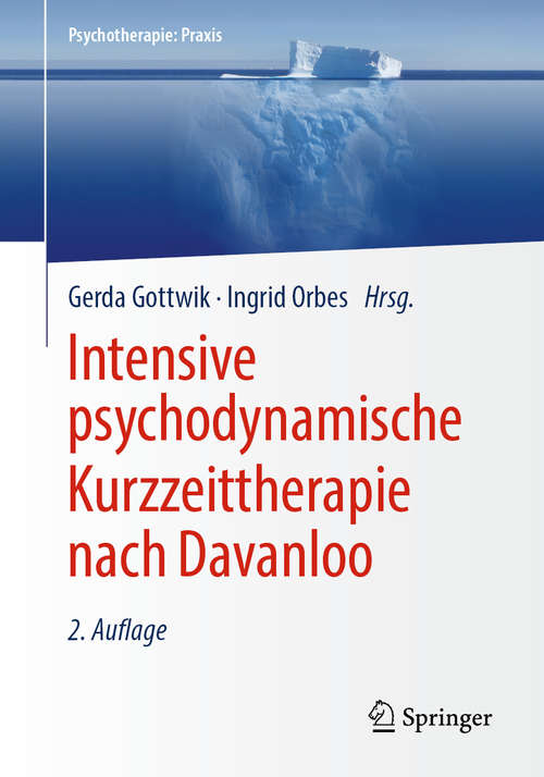 Book cover of Intensive psychodynamische Kurzzeittherapie nach Davanloo (2. Aufl. 2020) (Psychotherapie: Praxis)