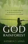 Book cover of God in the Rainforest: A Tale of Martyrdom and Redemption in Amazonian Ecuador