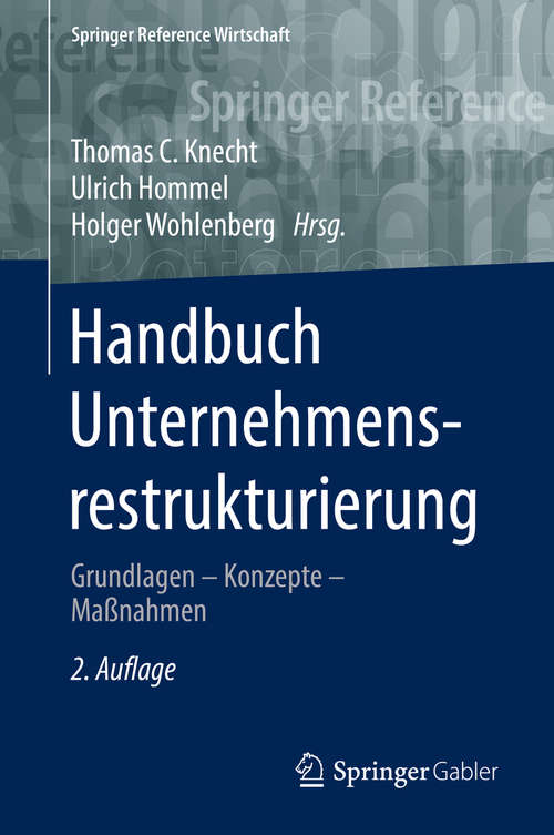 Book cover of Handbuch Unternehmensrestrukturierung: Grundlagen - Konzepte - Maßnahmen (Springer Reference Wirtschaft Ser.)