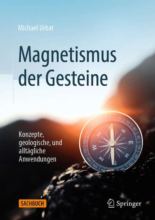 Book cover of Magnetismus der Gesteine: Konzepte, geologische, und alltägliche Anwendungen (2024)