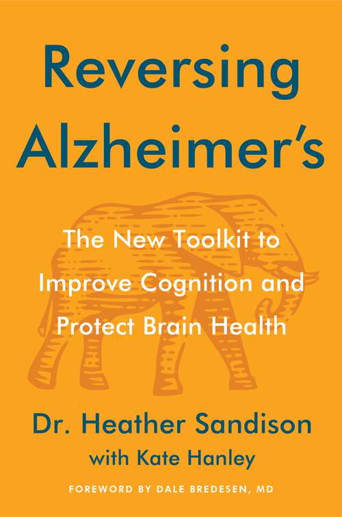 Book cover of Reversing Alzheimer's: The New Toolkit to Improve Cognition and Protect Brain Health